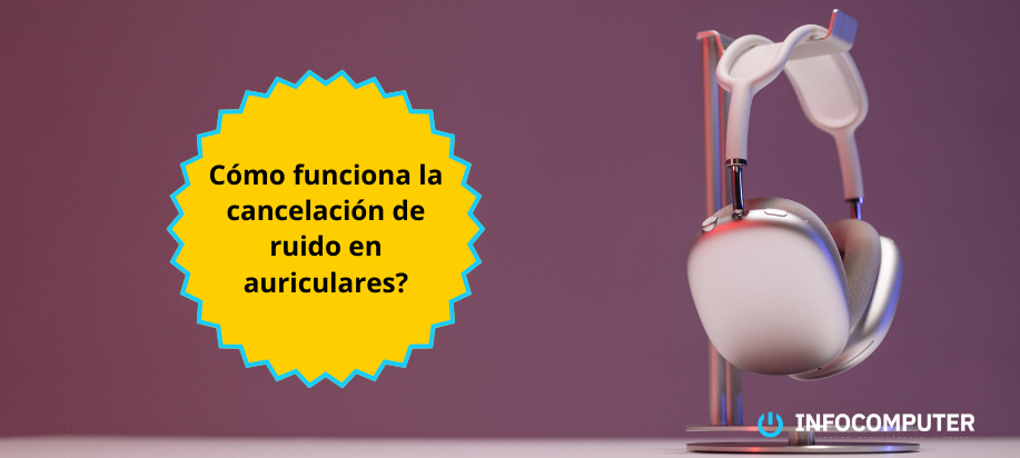 Cómo funciona la cancelación de ruido en auriculares